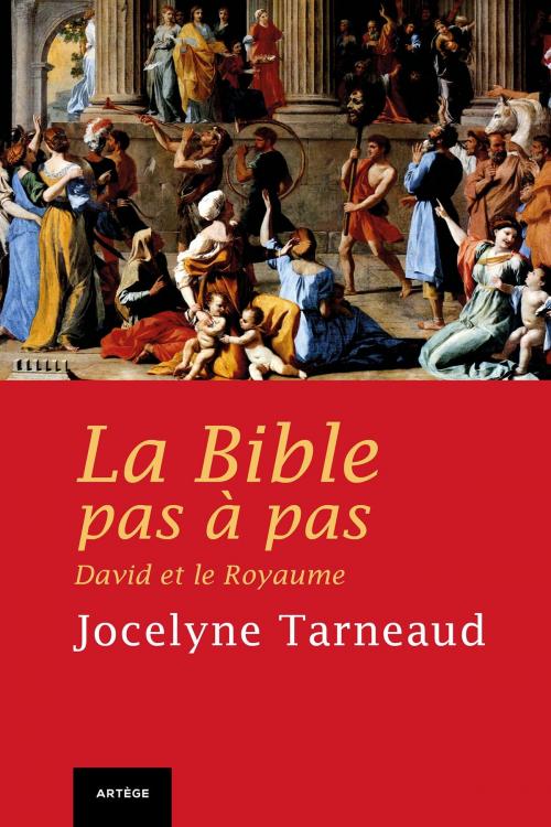 Cover of the book La Bible pas à pas : David et le Royaume by Jocelyne Tarneaud, Artège Editions