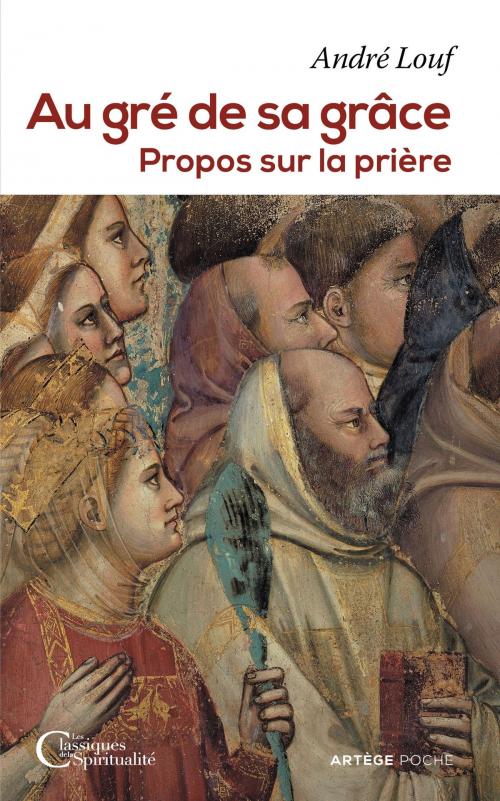 Cover of the book Au gré de sa grâce by Père André Louf, Artège Editions