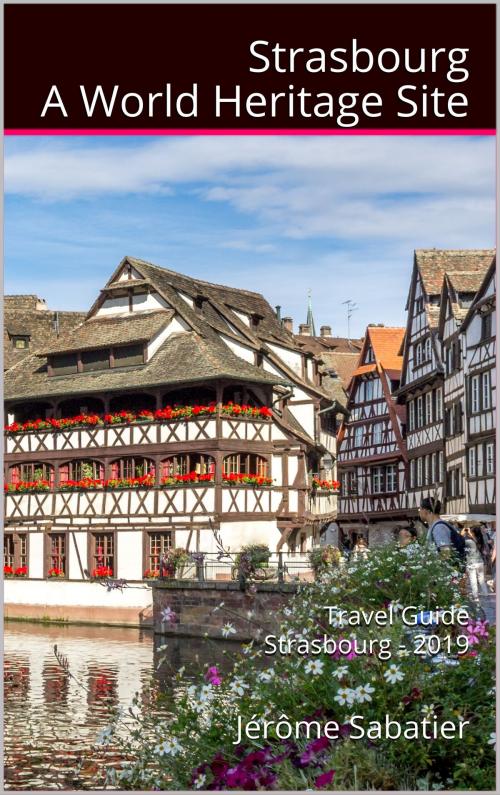Cover of the book Strasbourg A World Heritage Site by Jérôme Sabatier, Jérôme Sabatier