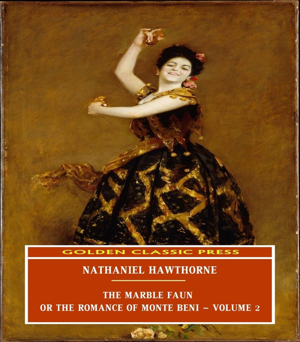 Big bigCover of The Marble Faun; Or, The Romance of Monte Beni - Volume 2
