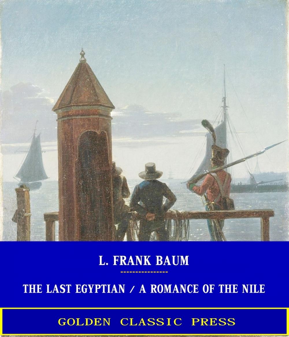Big bigCover of The Last Egyptian / A Romance of the Nile