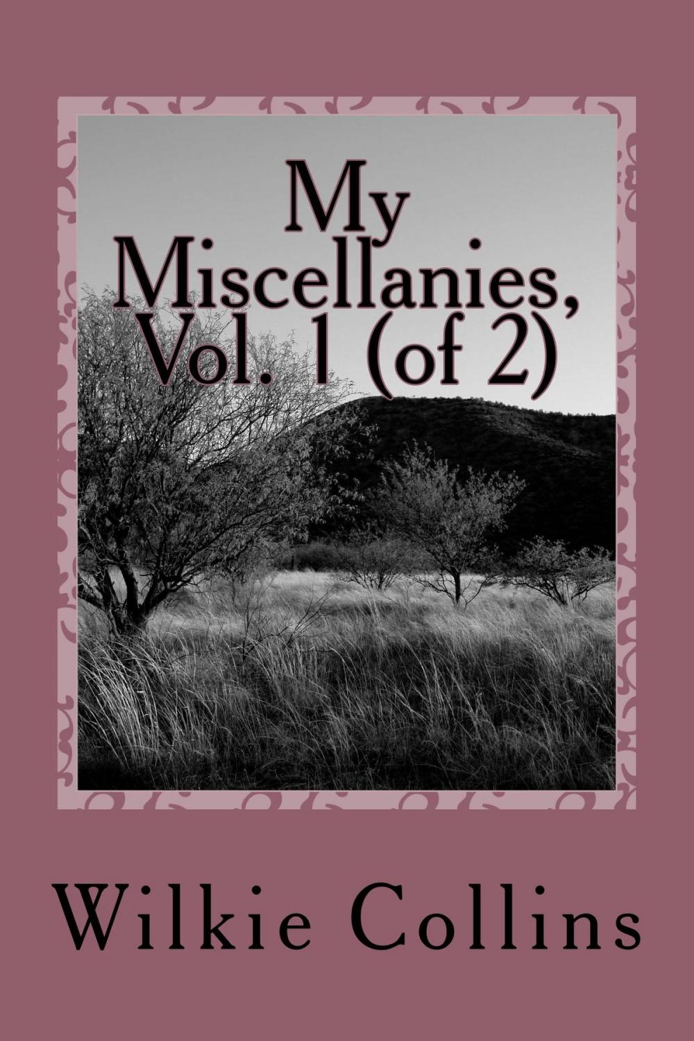 Big bigCover of My Miscellanies, Vol. 1 (of 2)