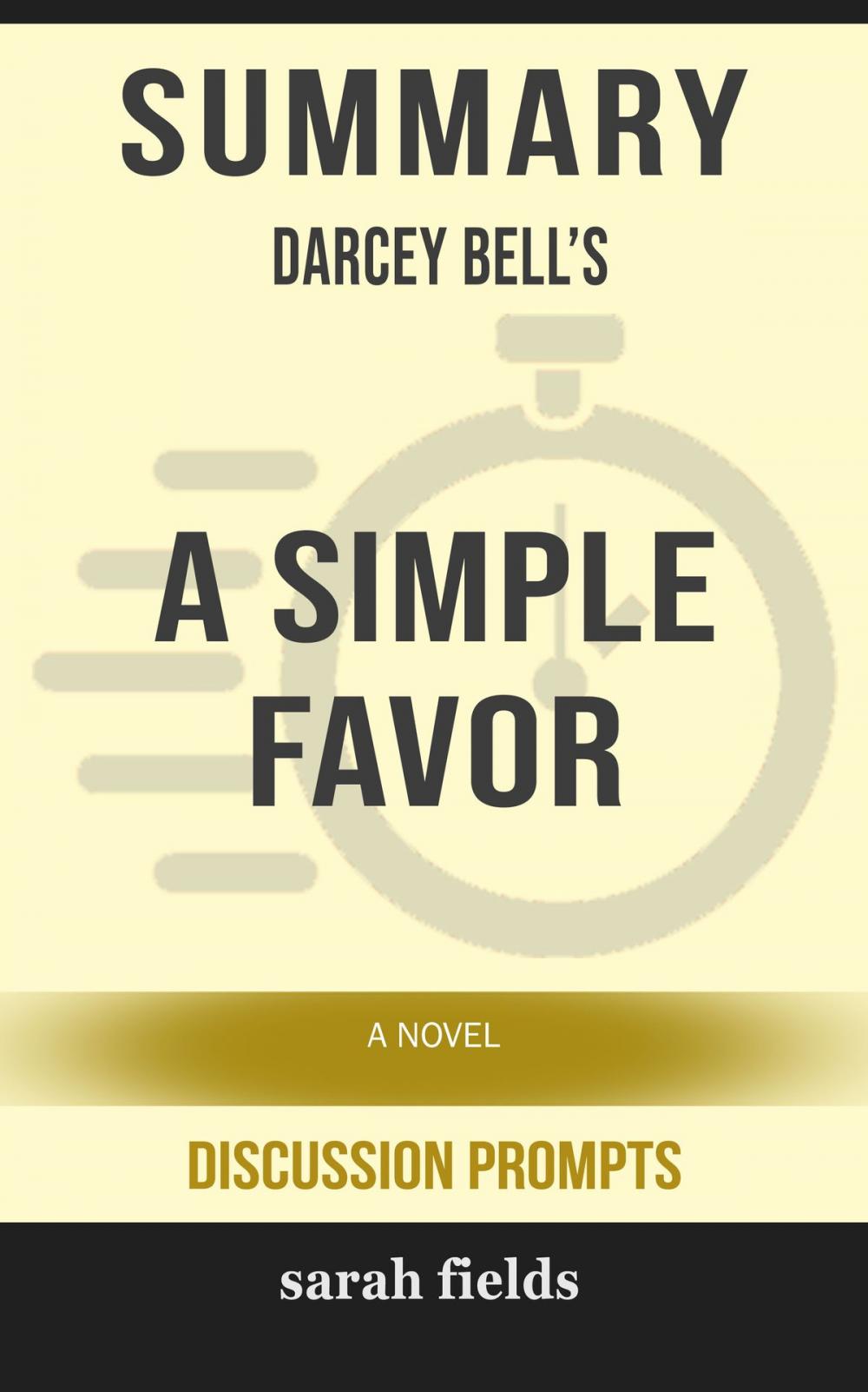 Big bigCover of Summary: Darcey Bell's A Simple Favor