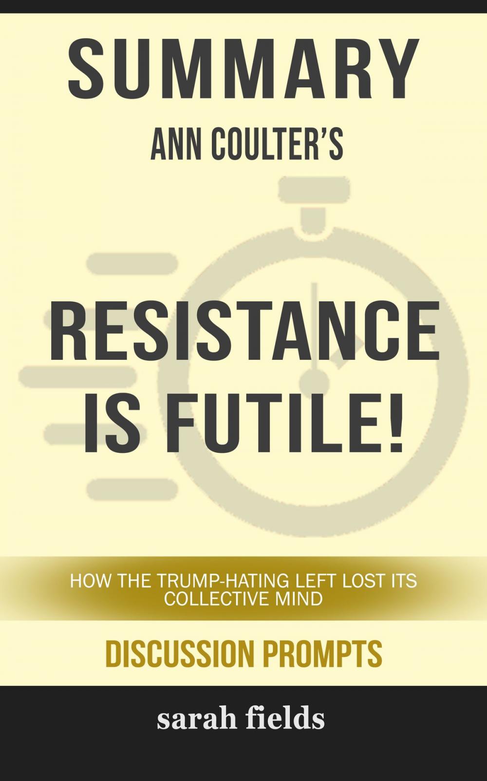 Big bigCover of Summary: Ann Coulter's Resistance is Futile!