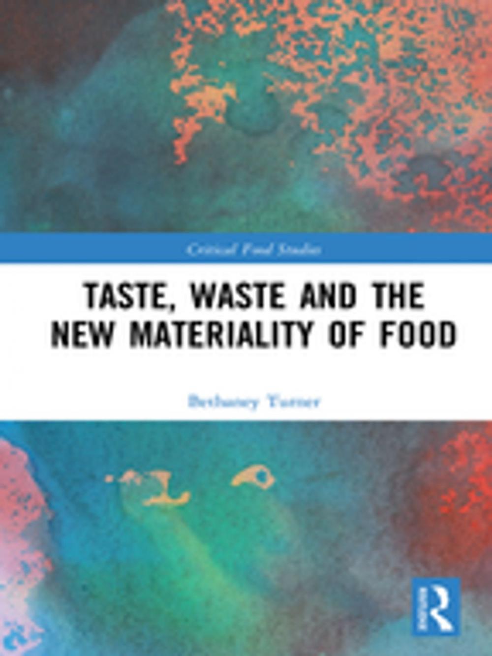 Big bigCover of Taste, Waste and the New Materiality of Food
