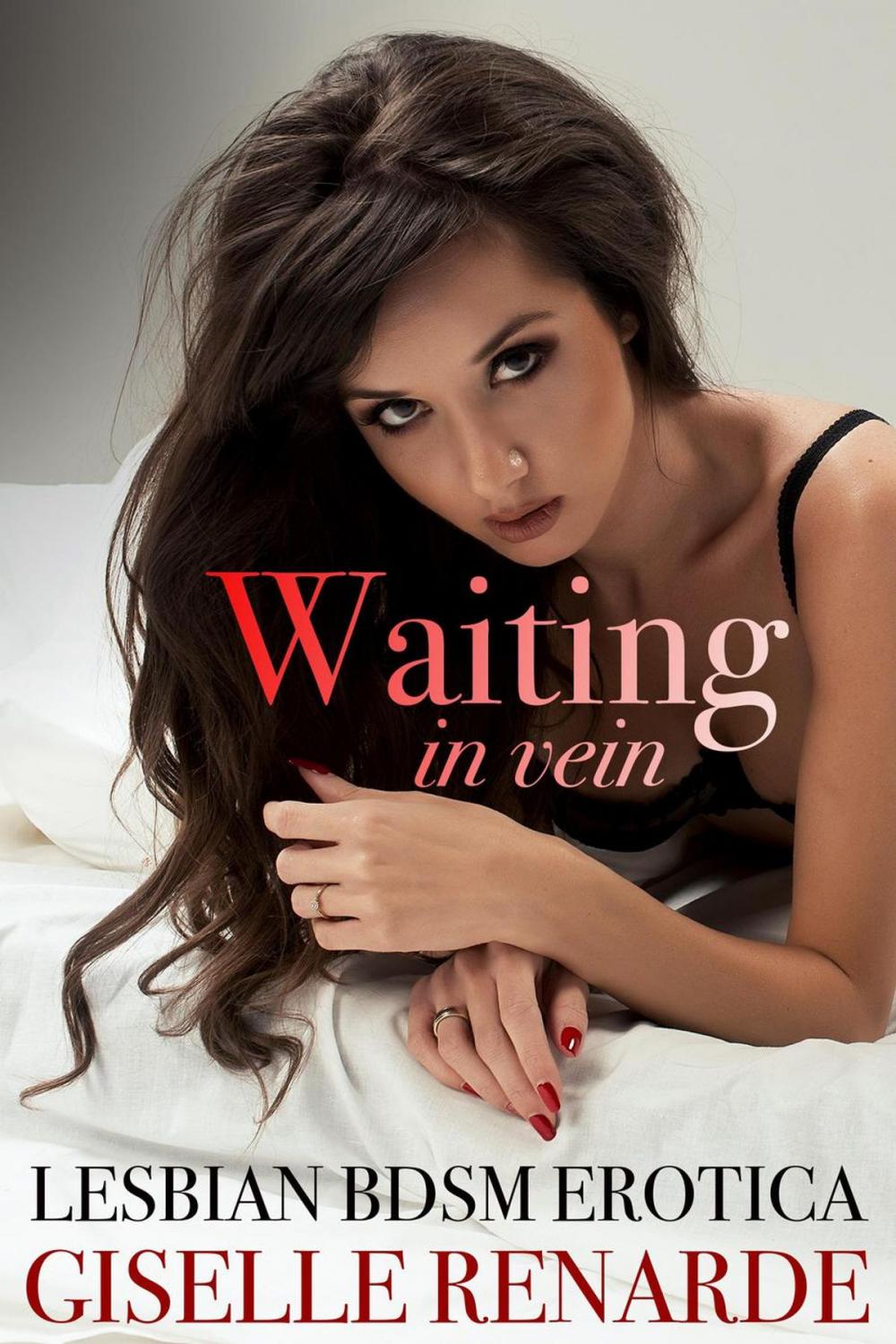 Big bigCover of Waiting in Vein: Lesbian BDSM Erotica
