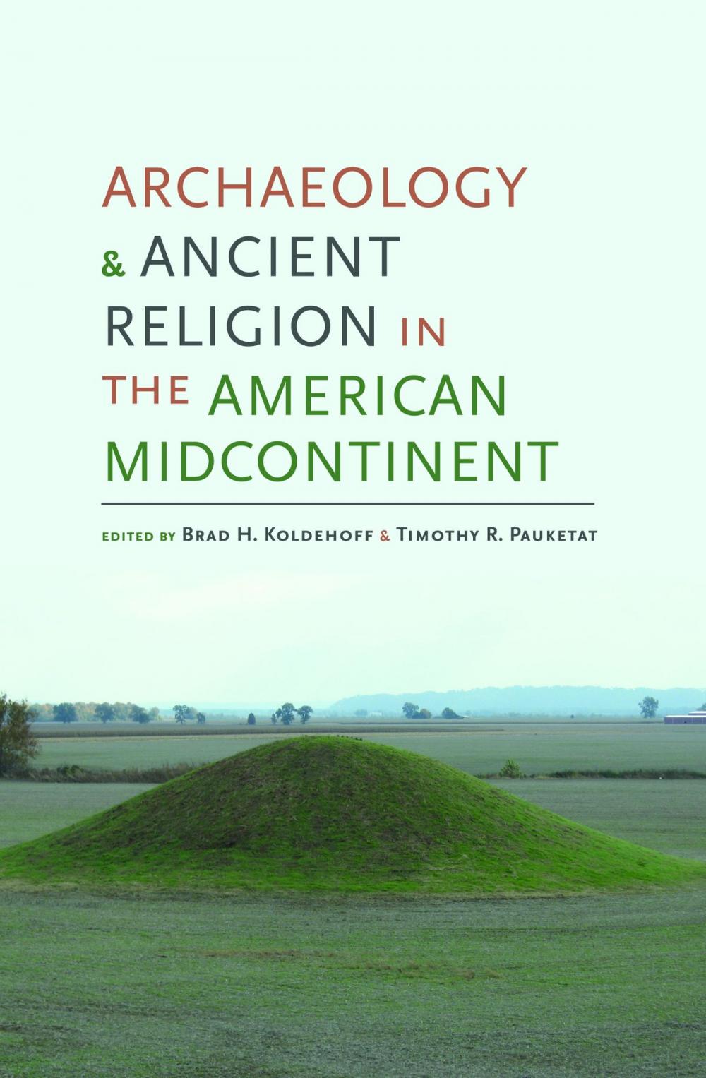 Big bigCover of Archaeology and Ancient Religion in the American Midcontinent