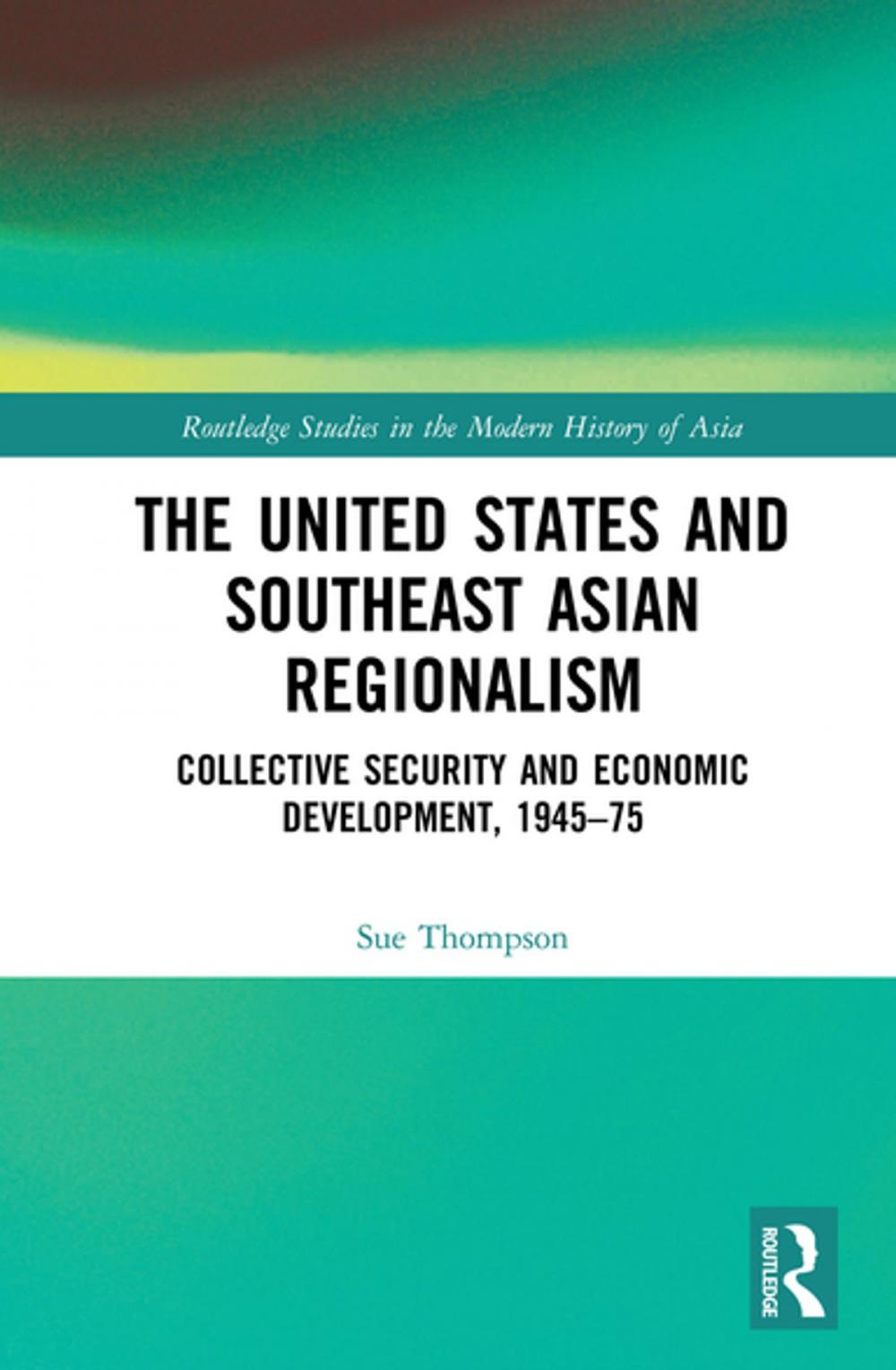 Big bigCover of The United States and Southeast Asian Regionalism