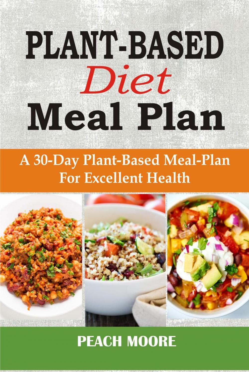 Big bigCover of Plant-Based Diet Meal Plan: A 30-Day Plant-Based Meal-Plan For Excellent Health