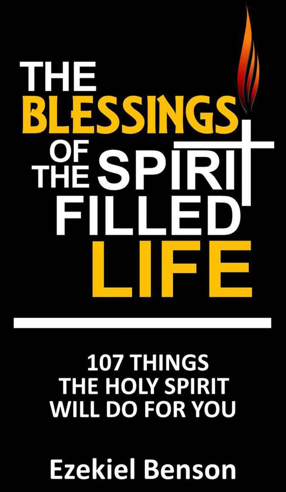 Big bigCover of The Blessings of the Spirit Filled Life: 107 Things the Holy Spirit will do for you