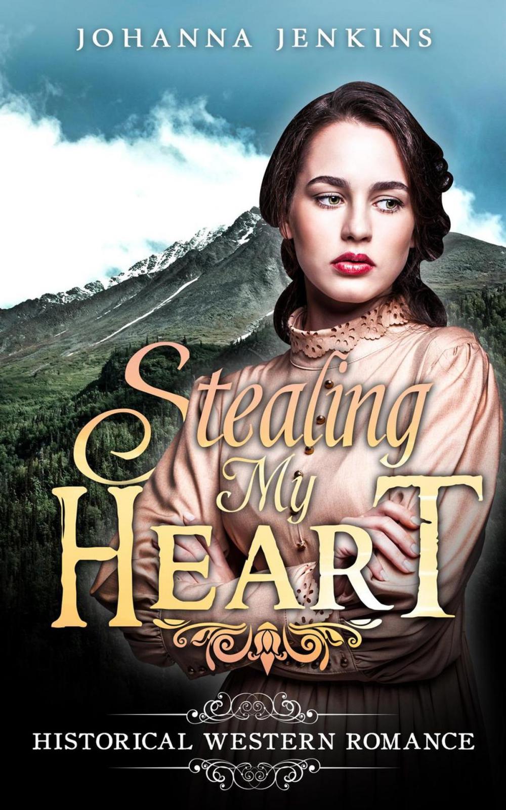 Big bigCover of Stealing My Heart - Clean Historical Western Romance