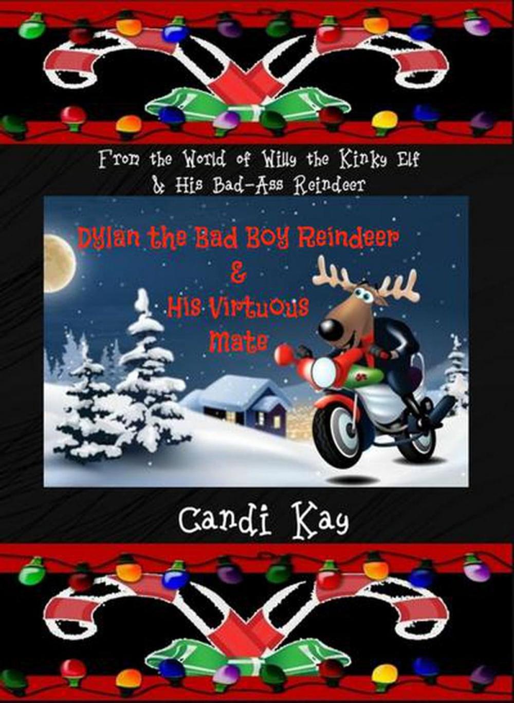 Big bigCover of Dylan the Bad Boy Reindeer & His Virtuous Mate