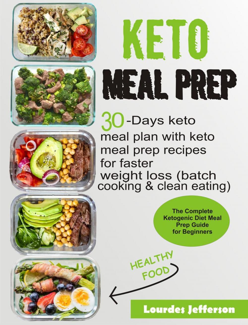 Big bigCover of Keto Meal Prep Cookbook: The Complete Ketogenic Diet Meal Prep Guide for Beginners: 30 days Keto Meal Plan with Keto Meal Prep Recipes for Faster Weight Loss (Batch Cooking & Clean Eating)