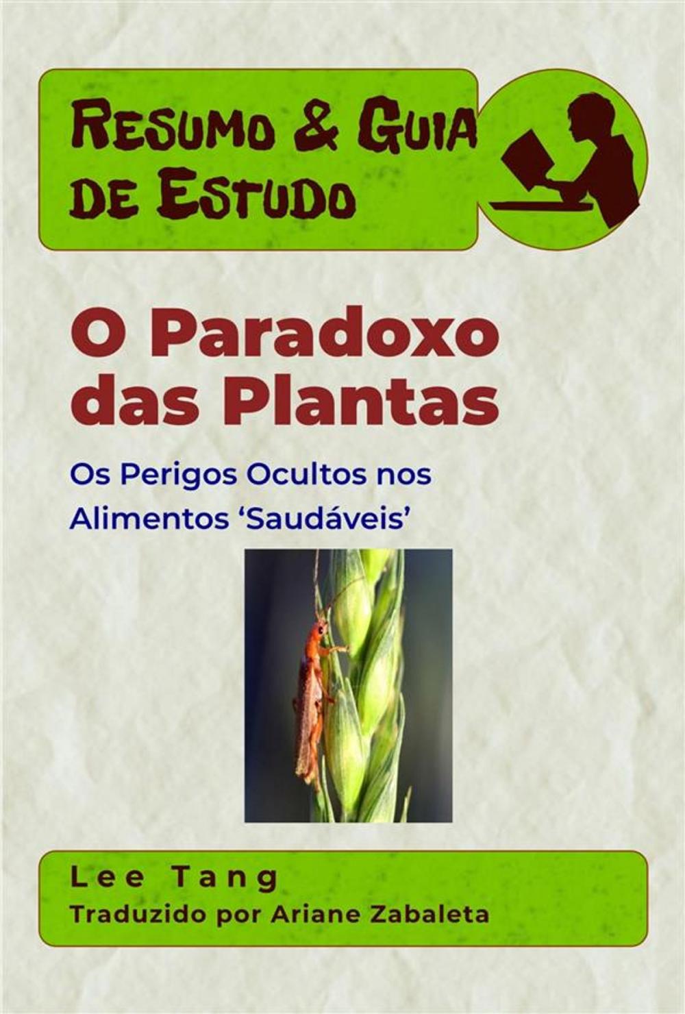 Big bigCover of Resumo & Guia De Estudo - O Paradoxo Das Plantas: Os Perigos Ocultos Nos Alimentos ‘Saudáveis’