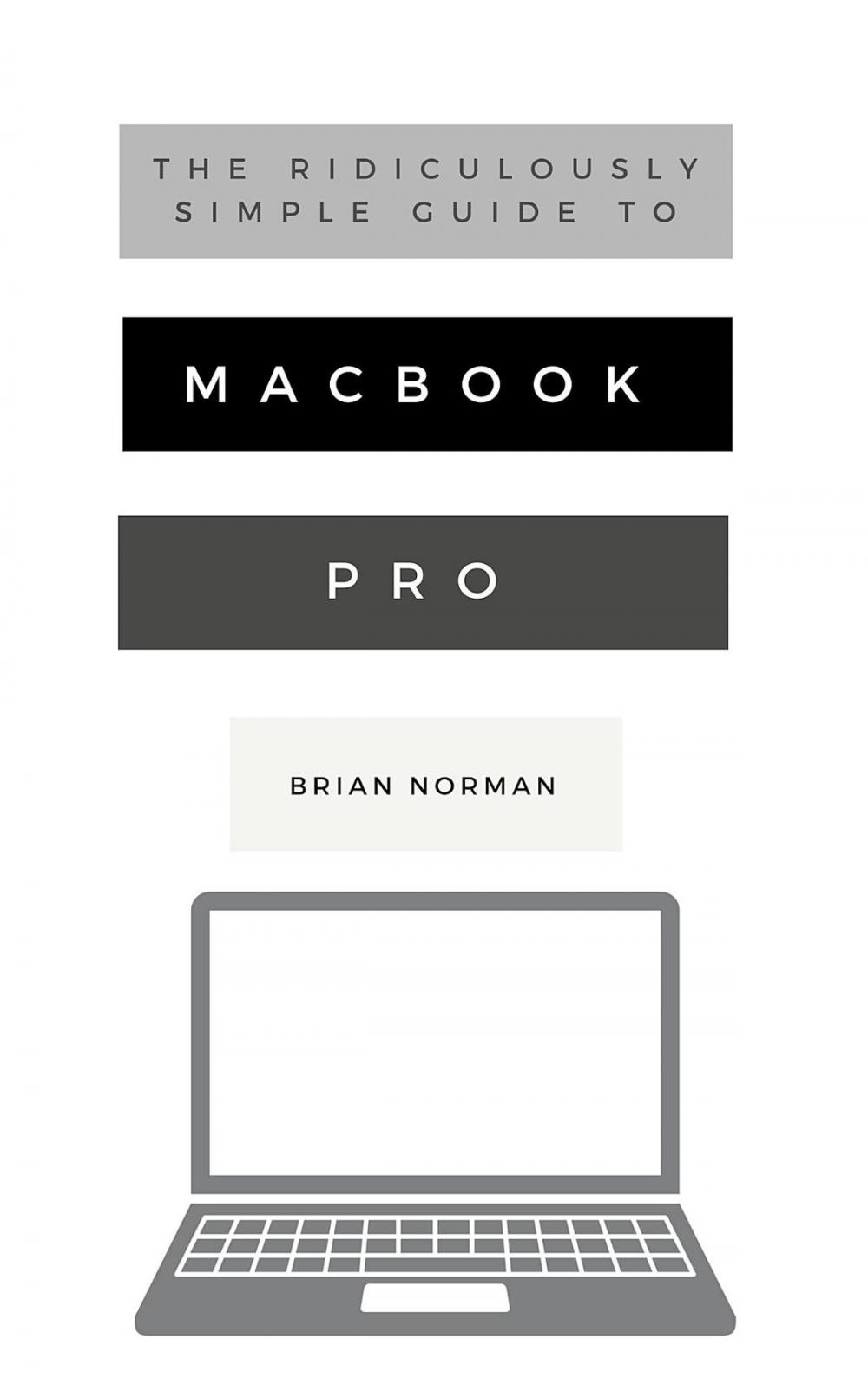 Big bigCover of The Ridiculously Simple Guide to MacBook Pro With Touch Bar