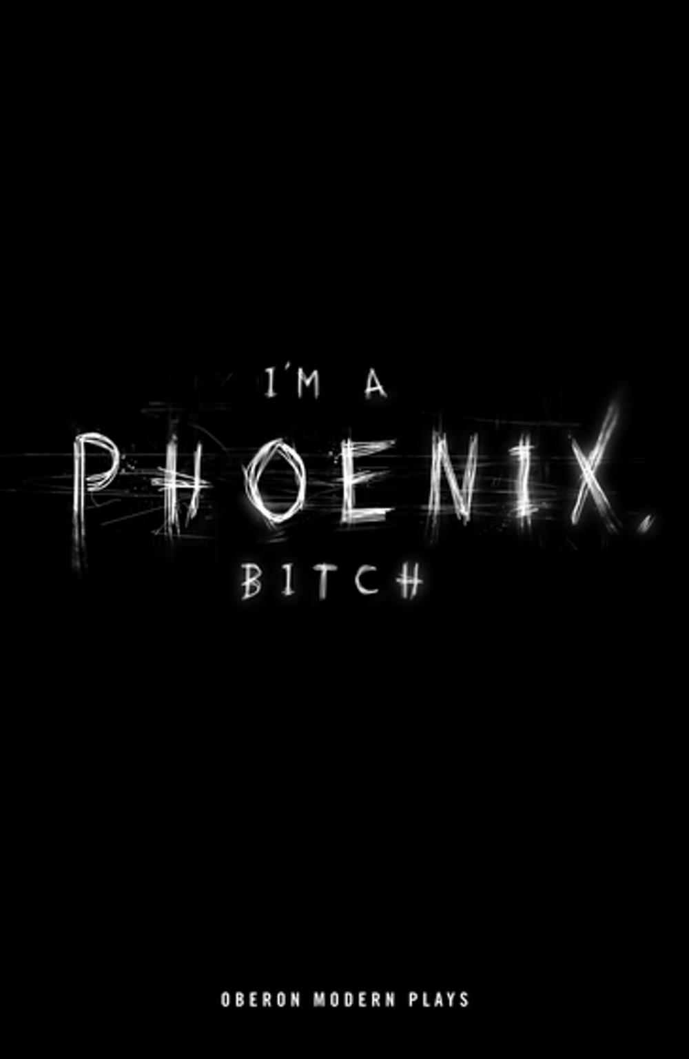 Big bigCover of I'm a Phoenix, Bitch