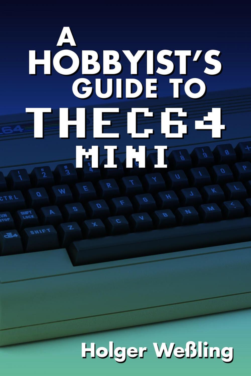 Big bigCover of A Hobbyist's Guide to THEC64 Mini