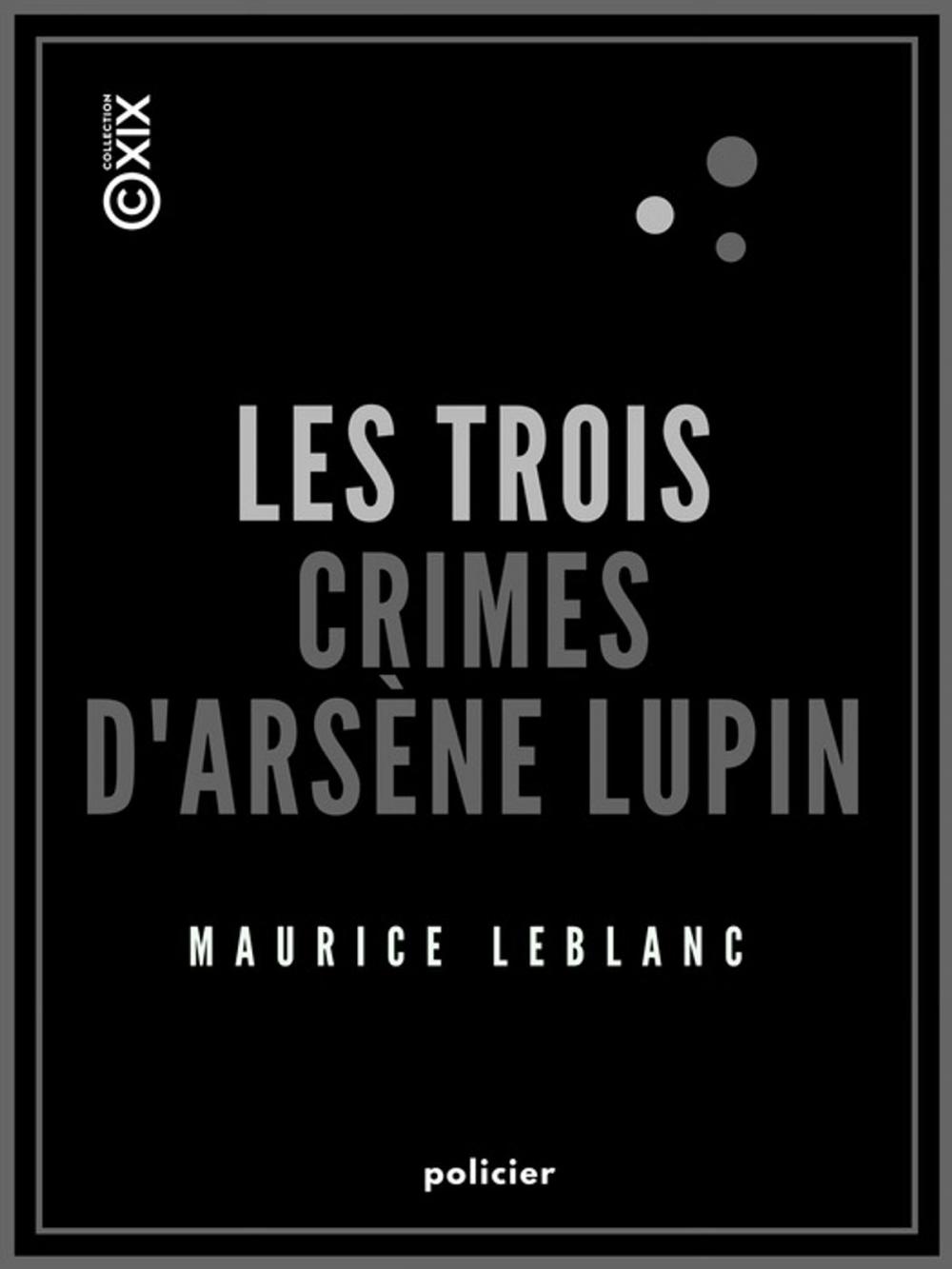 Big bigCover of Les Trois Crimes d'Arsène Lupin