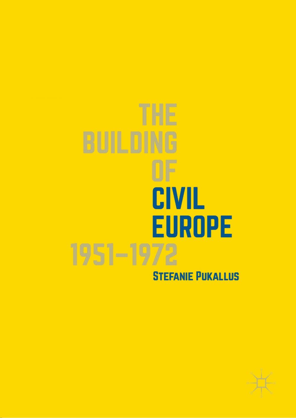 Big bigCover of The Building of Civil Europe 1951–1972