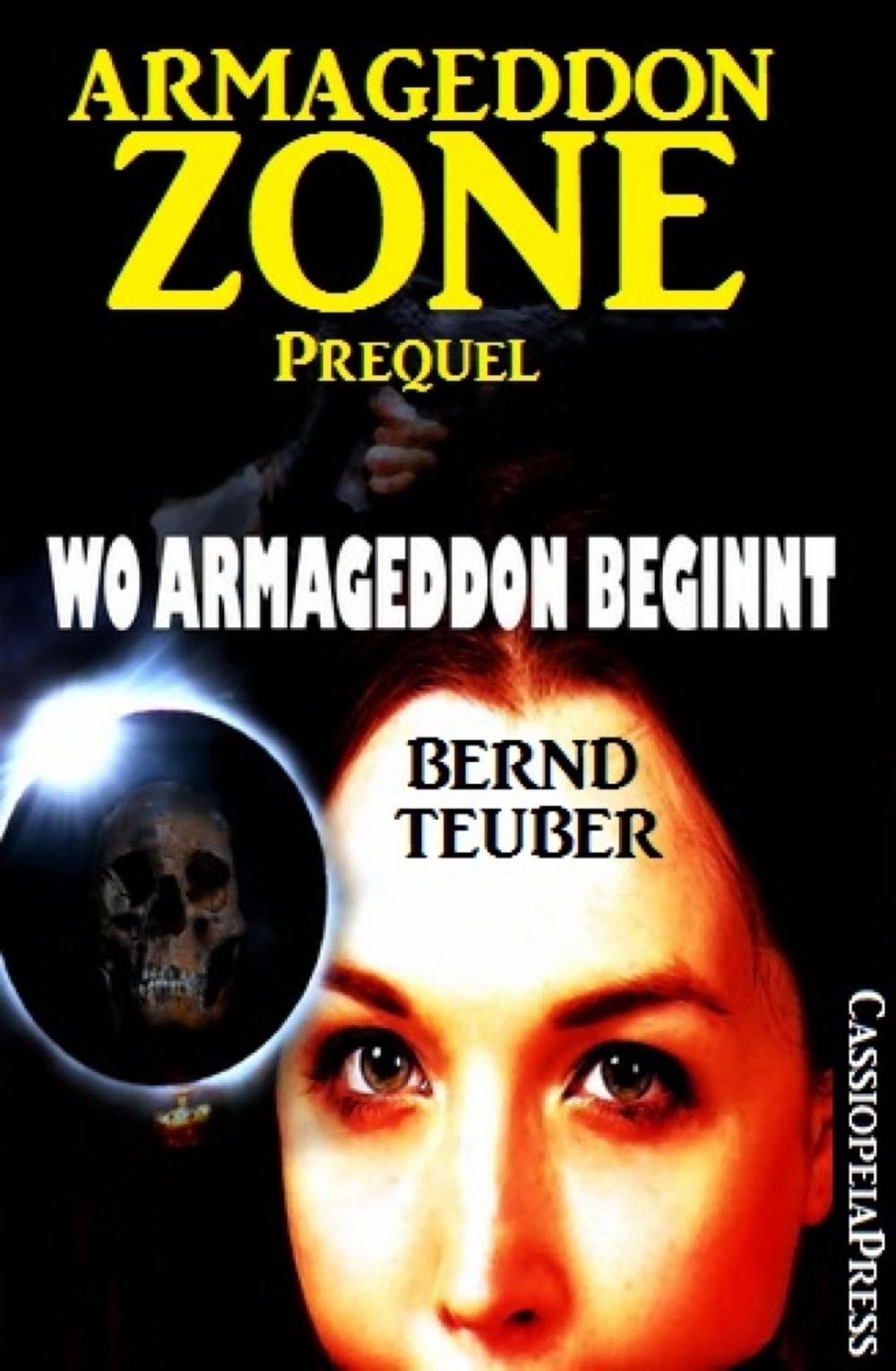 Big bigCover of Wo Armageddon beginnt (Prequel zur Endzeit-Saga Armageddon Zone)