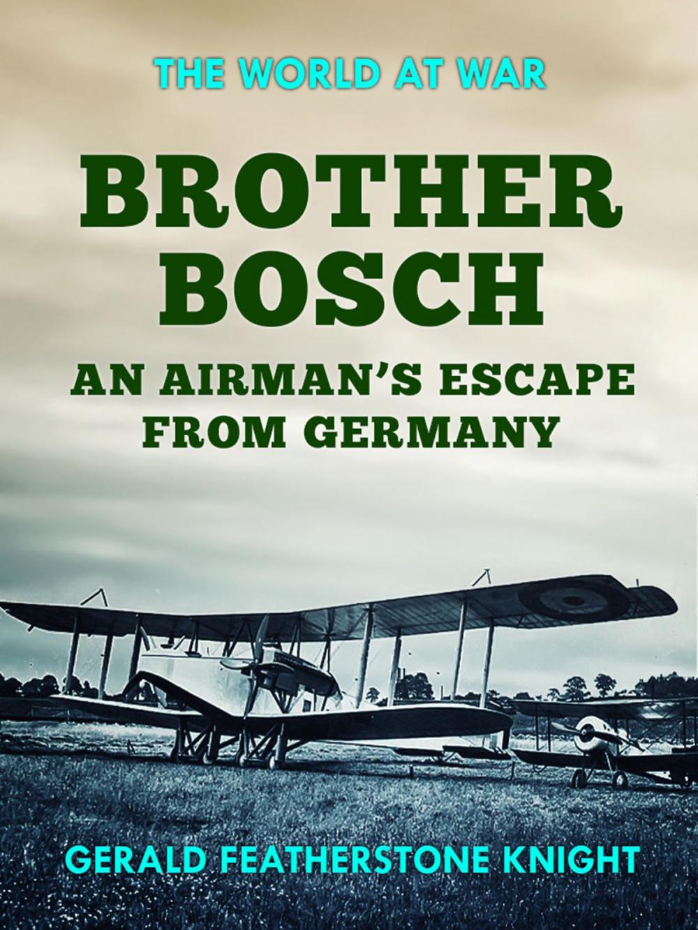 Big bigCover of Brother Bosch an Airman's Escape from Germany