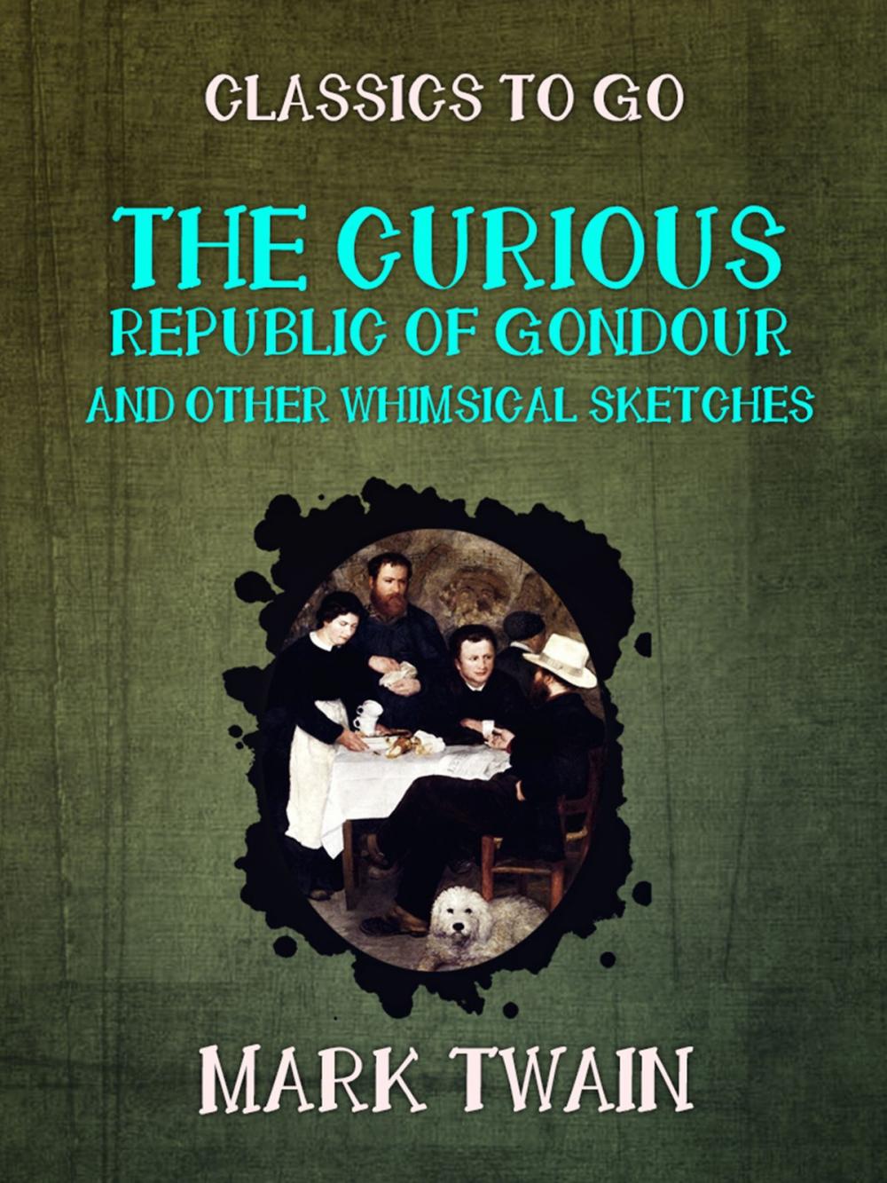 Big bigCover of The Curious Republic of Gondour and Other Whimsical Sketches