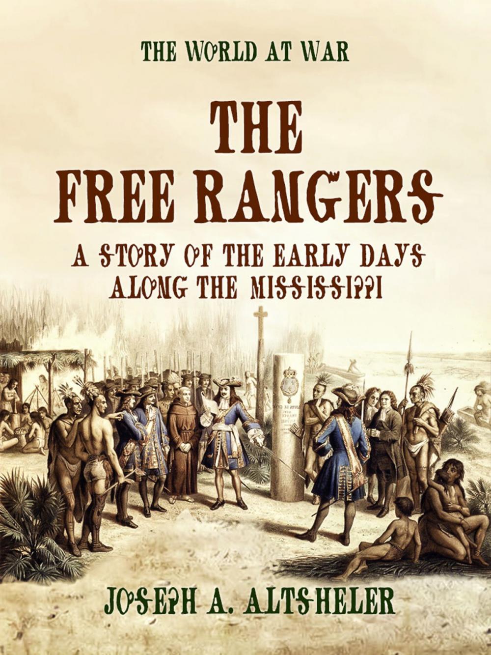 Big bigCover of The Free Rangers A Story of the Early Days Along the Mississippi