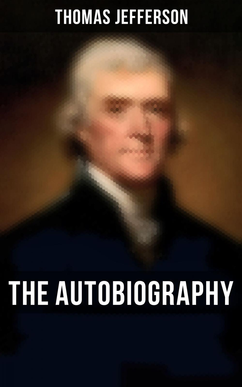 Big bigCover of The Autobiography of Thomas Jefferson