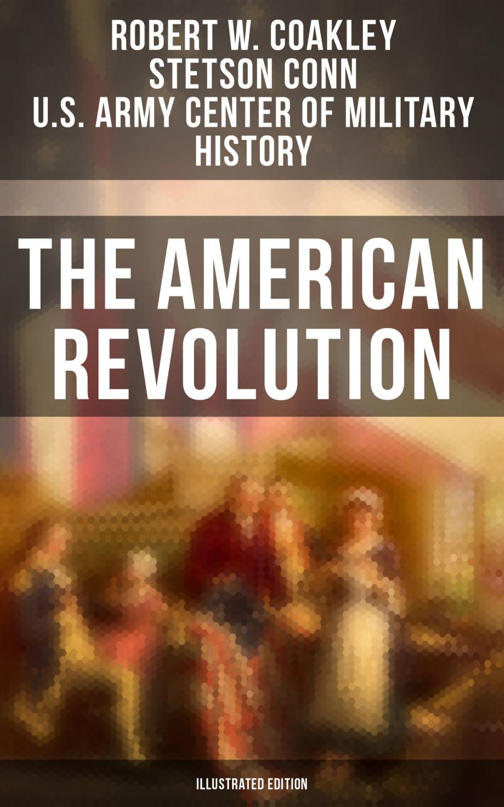 Big bigCover of The American Revolution (Illustrated Edition)