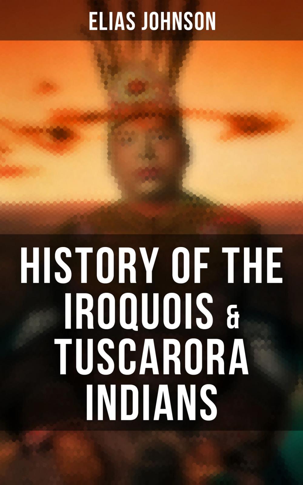 Big bigCover of History of the Iroquois & Tuscarora Indians