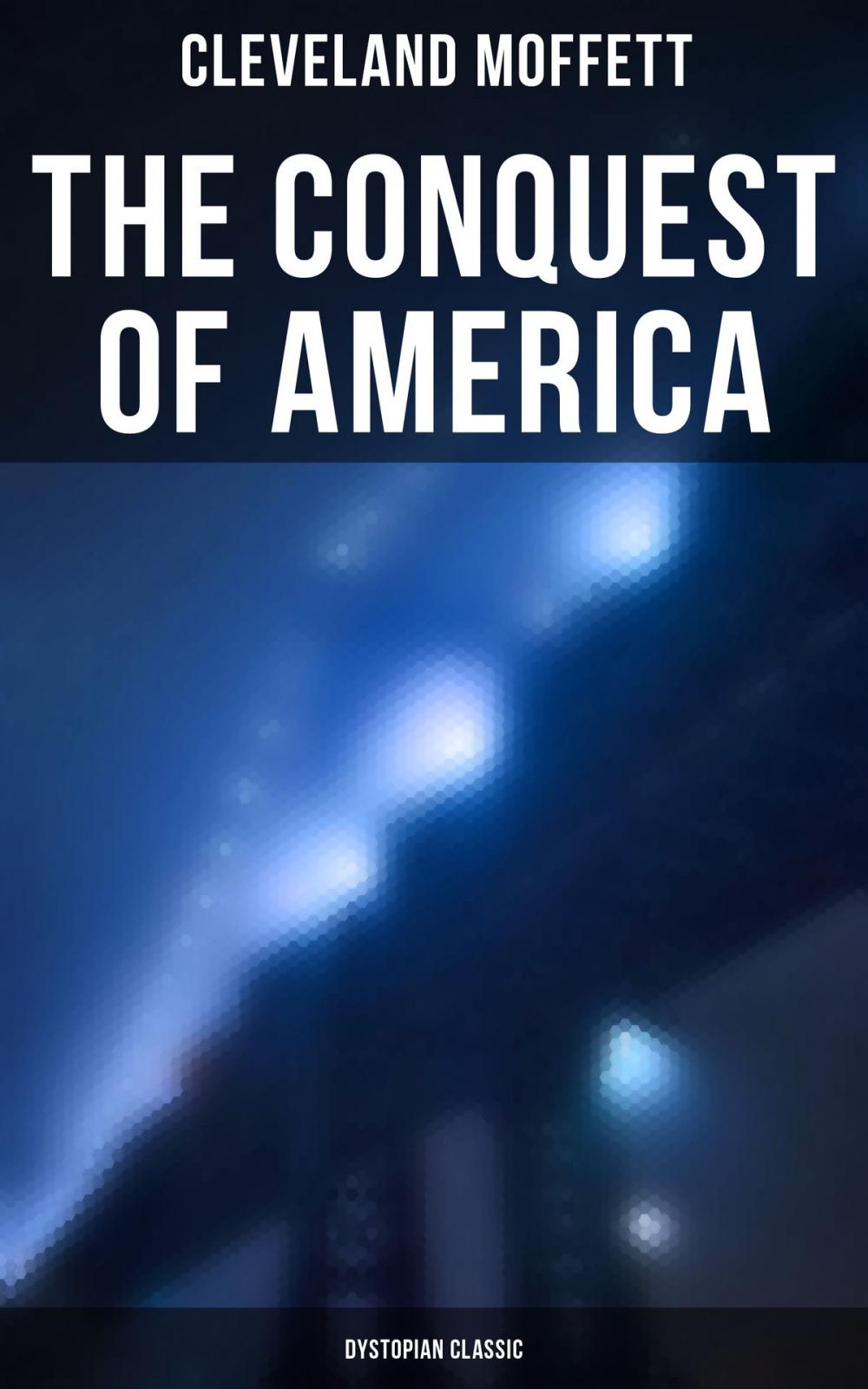 Big bigCover of The Conquest of America: Dystopian Classic