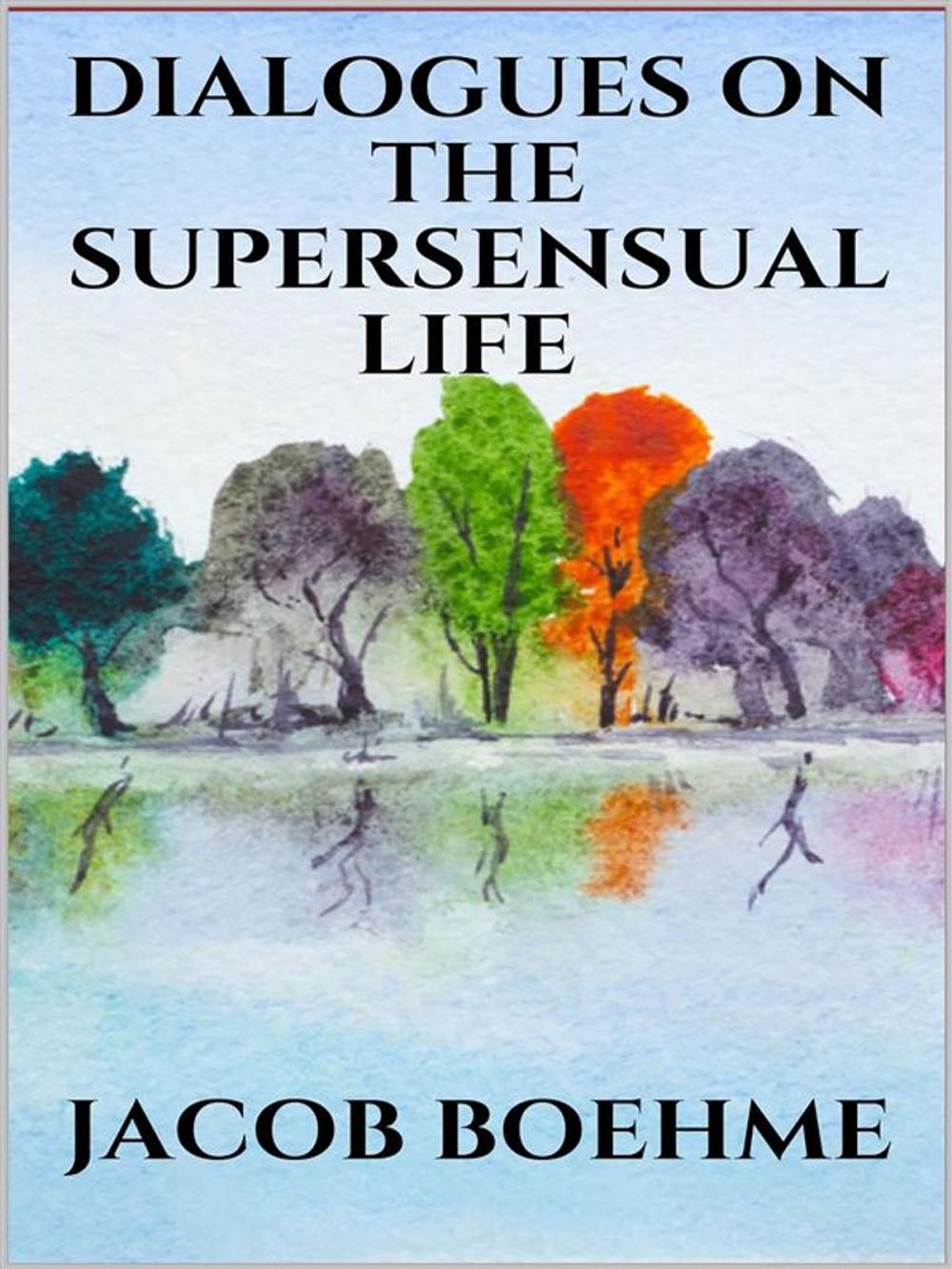 Big bigCover of Dialogues on the Supersensual Life