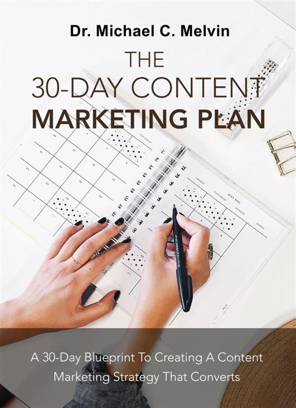 Big bigCover of The 30 Day Content Marketing Plan