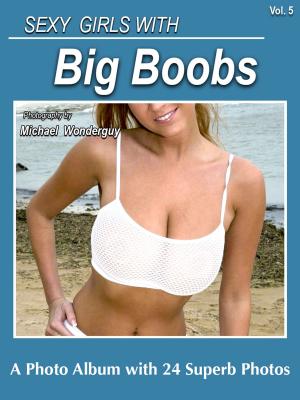 Book cover of Sexy Girls With Big Boobs, Vol. 5C