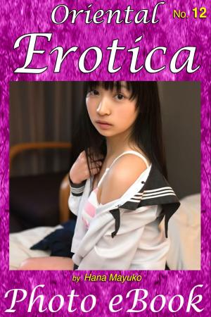 Cover of the book Oriental Erotica, No. 12 by Hana Mayuko