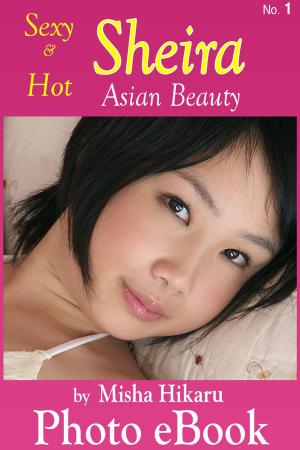 Cover of the book Sexy & Hot Sheira, No. 1 by Misha Hikaru, Michael Wonderguy