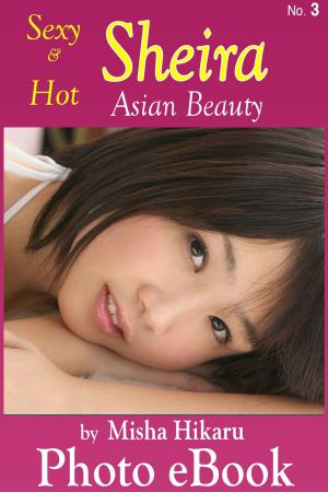 Cover of the book Sexy & Hot Sheira, No. 3 by Misha Hikaru, Michael Wonderguy