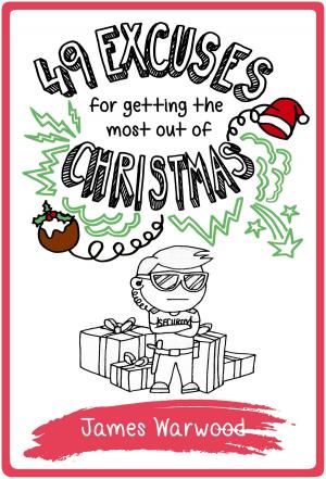 Cover of 49 Excuses for Getting the Most Out of Christmas