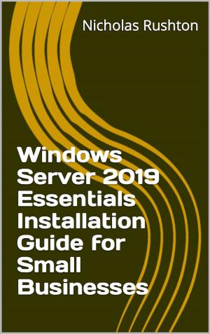 Cover of the book Windows Server 2019 Essentials Installation Guide for Small Businesses by Dimitrios Voutsinas
