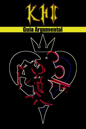 Book cover of Kingdom Hearts II - Guía Argumental