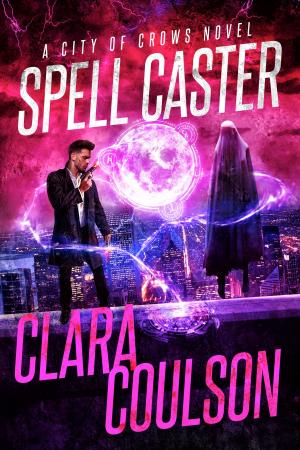 Cover of the book Spell Caster by Clara Coulson