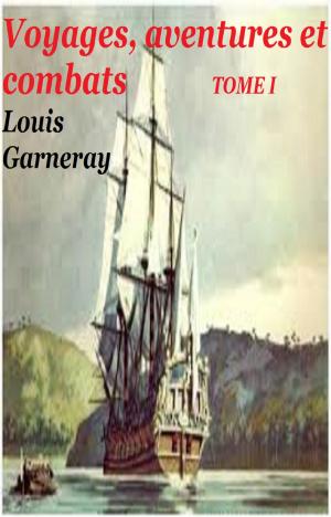 Cover of the book Voyages, aventures et combats by HONORE DE BALZAC