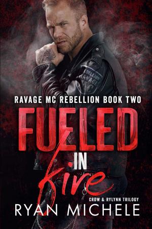 Cover of the book Fueled in Fire by Ryan Michele
