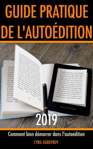 Cover of the book Guide pratique de l'autoédition 2019 by Joanna Penn, Cyril Godefroy