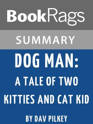 Cover of the book Study Guide: Dog Man: A Tale of Two Kitties and Cat Kid by Liv Reschke, Doyle Raglon
