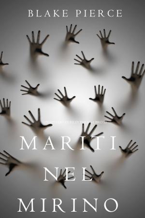 Book cover of Mariti Nel Mirino (Un Mistero di Riley Paige—Libro 13)