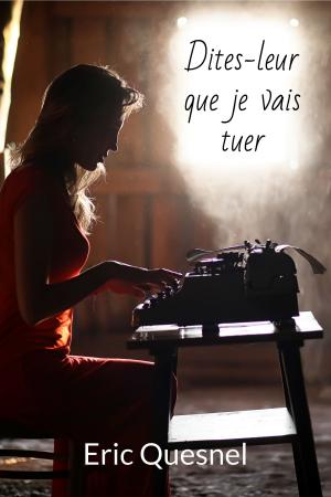 Cover of the book Dites-leur que je vais tuer by Shawn P. Lytle