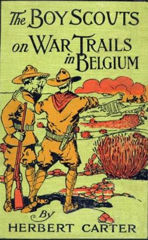 Book cover of The Boy Scouts on War Trails in Belgium