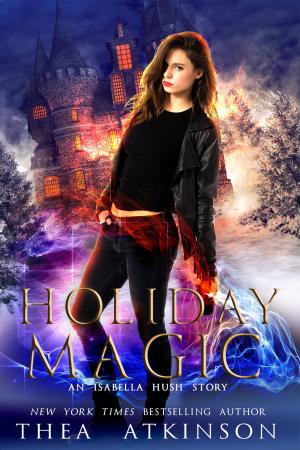 Cover of the book Holiday Magic by Thea Atkinson, Rebecca Hamilton