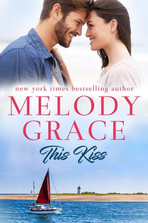 Cover of the book This Kiss by Melody Grace